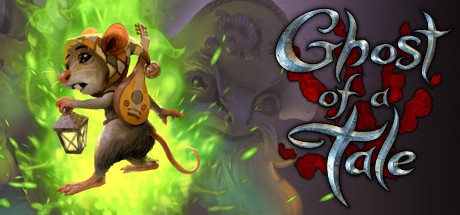 Games like Ghost of a Tale