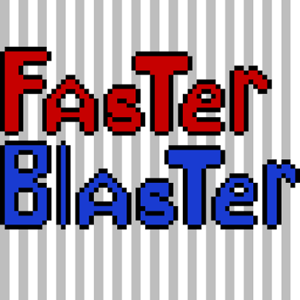 Faster Blaster Image
