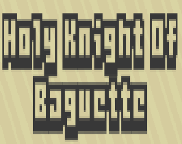 Games like Holy Knight Of Baguette