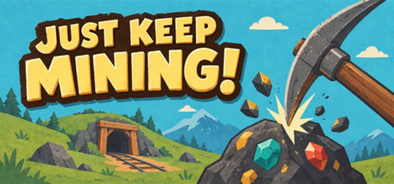 Just Keep Mining! Image