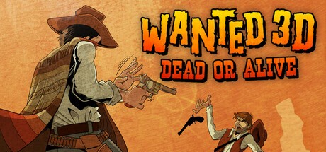 Games like Wanted 3D: Dead or Alive