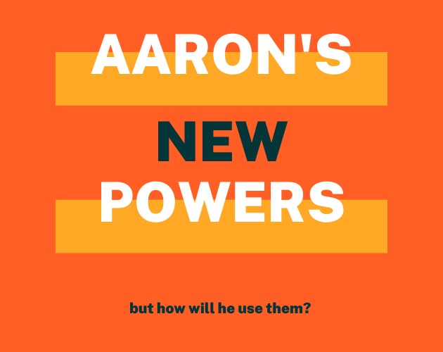 Games like Aaron's New Powers