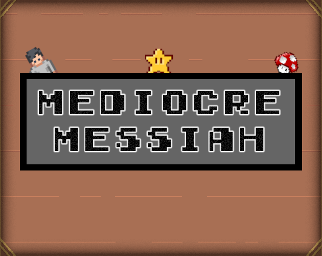 Games like Mediocre Messiah
