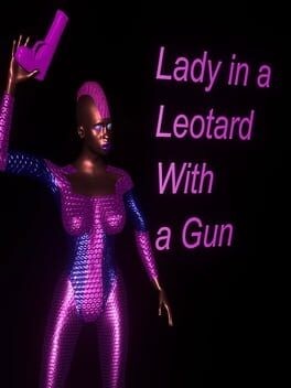 Games like Lady in a Leotard With a Gun