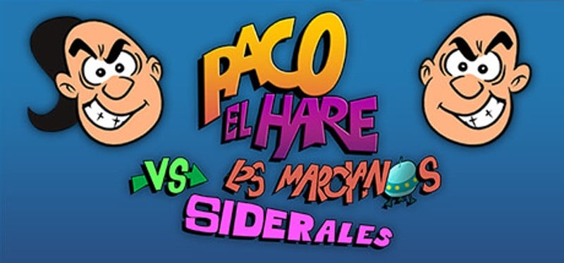 Paco El Hare vs Los Marcianos Siderales Game Cover