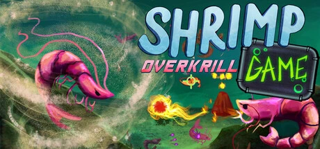 Games like SHRIMP GAME: OVERKRILL
