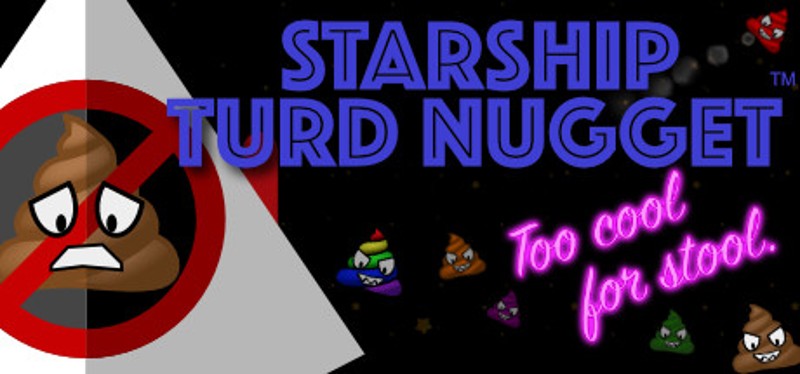 Starship Turd Nugget: Too Cool For Stool Game Cover