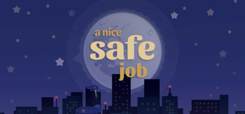 A Nice Safe Job Image