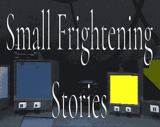 Games like Small Frightening Stories