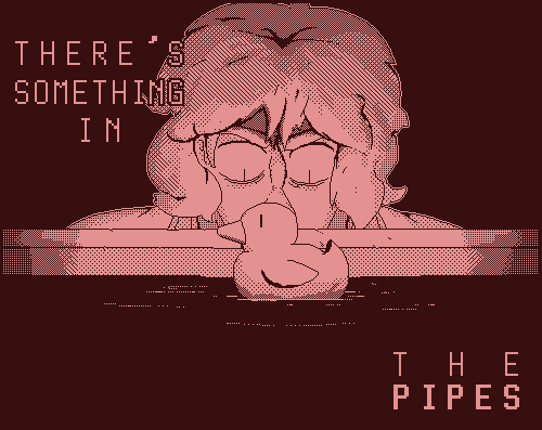 There's Something in the Pipes Image