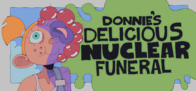 Donnie's Delicious Nuclear Funeral Image
