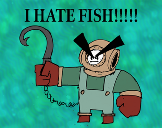 I HATE FISH!!!!!!! screenshot