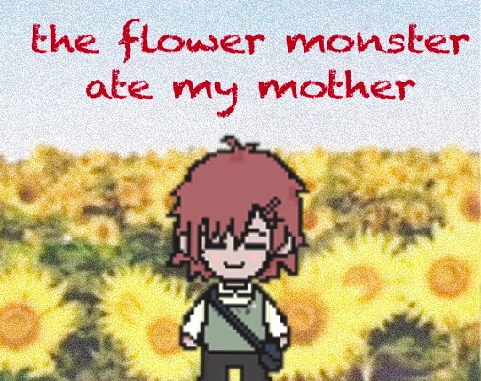 the flower monster ate my mother Image
