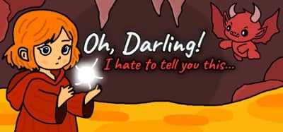 Oh Darling! I Hate To Tell You This... Image