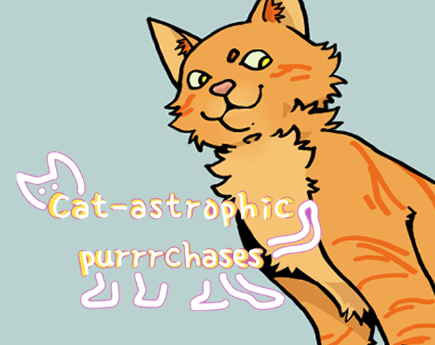 Games like Cat-astrophic Purrrchases