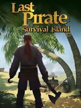 Games like Last Pirate: Survival Island