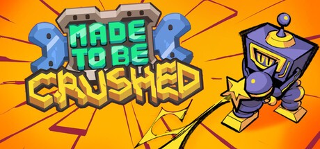 Games like Made to be Crushed