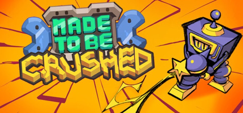 Made to be Crushed Image
