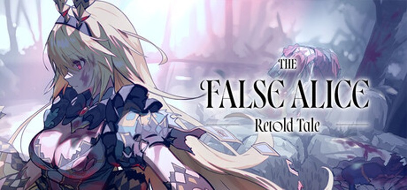 The False Alice -Retold Tale- Image