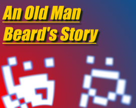 An Old Man Beard's Story Image