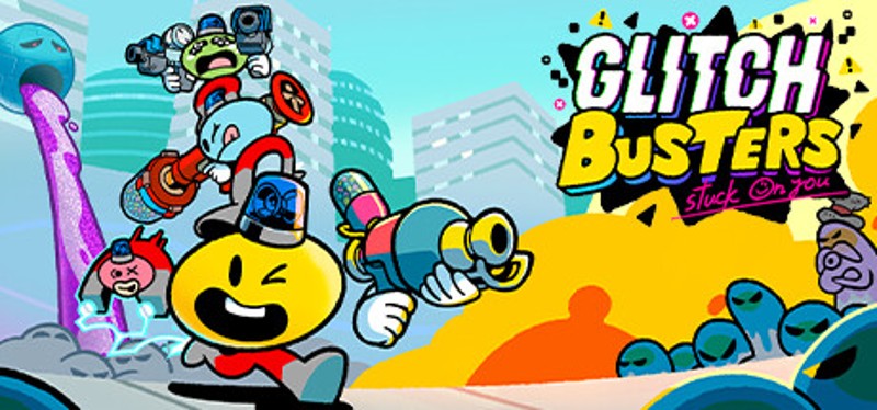 Glitch Busters: Stuck On You Image