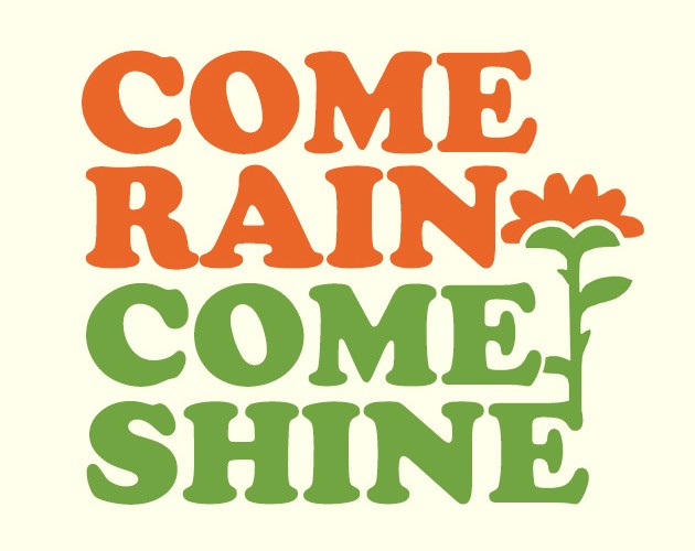 Games like Come Rain Come Shine - VF