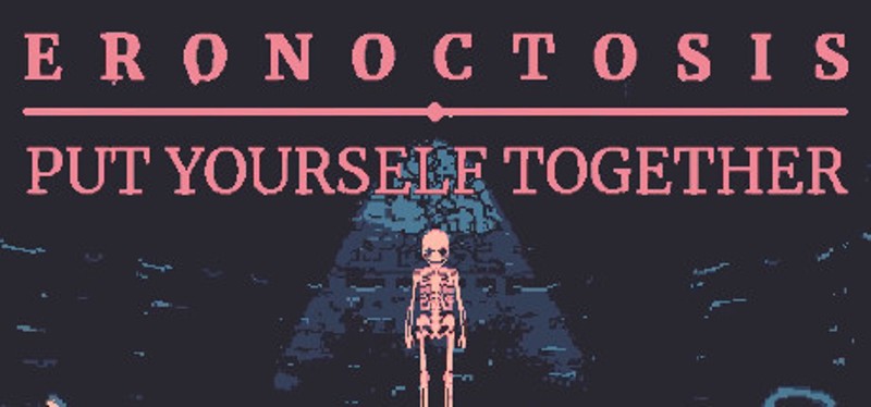 Eronoctosis: Put Yourself Together Image