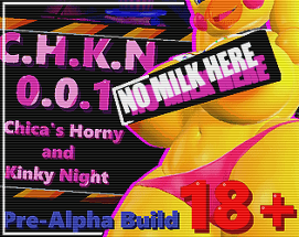 C.H.K.N. Chica's Horny and Kinky Night (Public 0.0.1 DEMO) Image