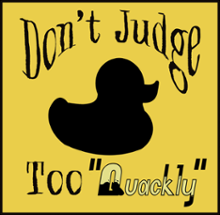 Don't Judge Too Quackly Image