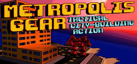 Games like Metropolis Gear: Tactical City-Building Action