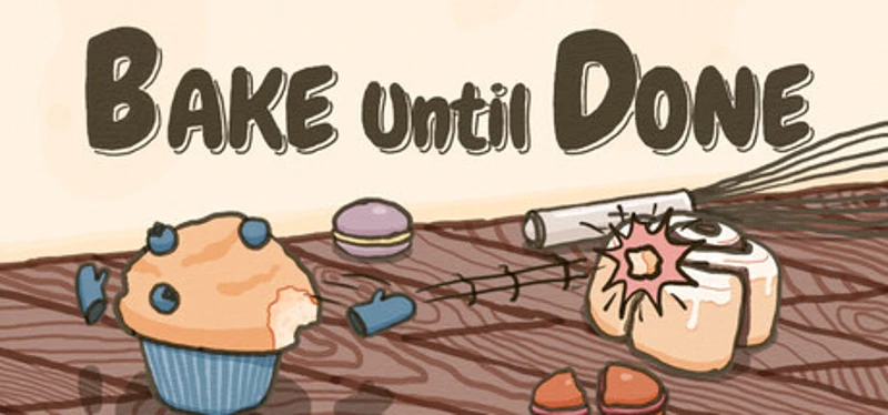 Bake Until Done Image