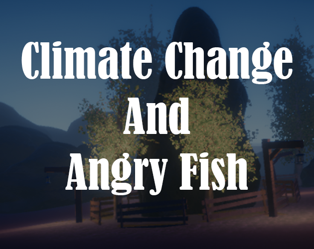 Games like Climate Change And The Angry Fish!