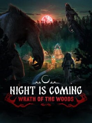 Night is Coming: Wrath of the Woods Image