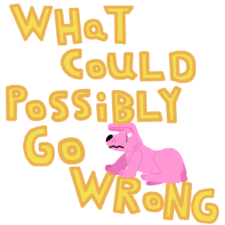 Games like What Could Possibly Go Wrong