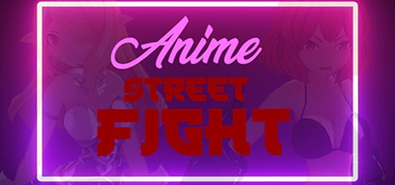 ANIME Street Fight Game Cover