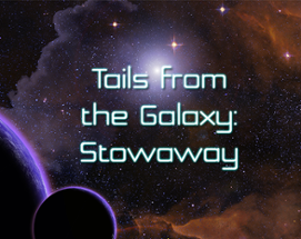 Tails from the Galaxy: Stowaway Image