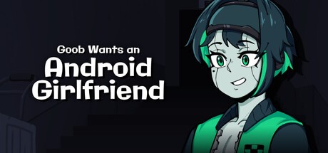 Games like Goob Wants an Android Girlfriend
