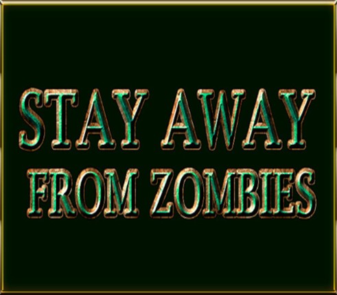 Stay away from zombies Image
