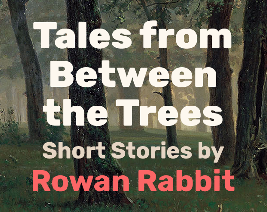 Tales from Between the Trees Image