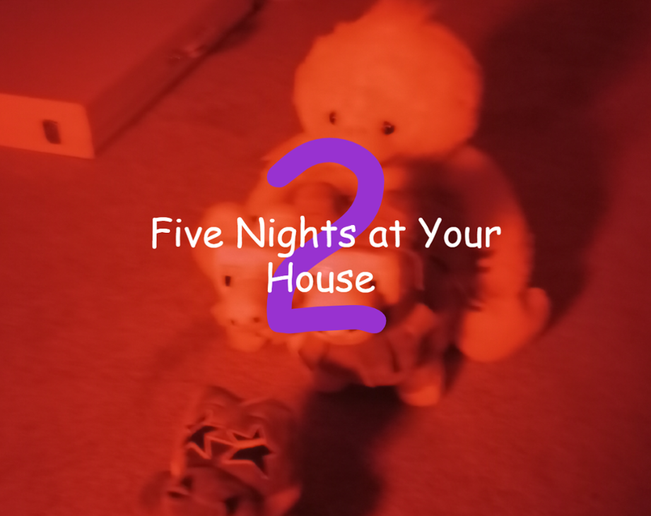 Games like Five Nights at Your House 2