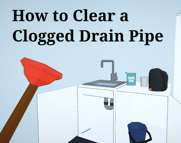 Games like How to Clear a Clogged Drain Pipe