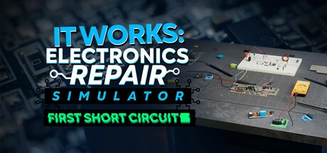 Games like It Works: Electronics Repair Simulator - First Short Circuit