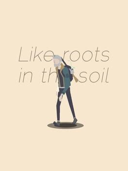 Games like Like roots in the soil