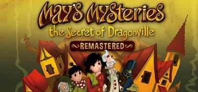 May's Mysteries: The Secret of Dragonville Remastered Image