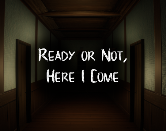 Ready or Not, Here I Come Game Cover