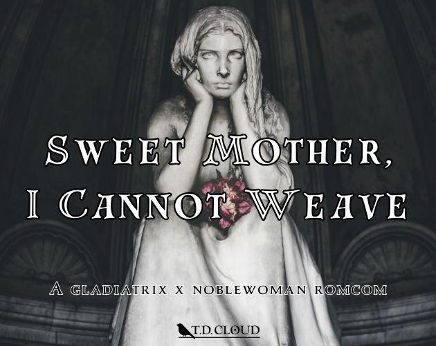 Games like Sweet Mother, I Cannot Weave