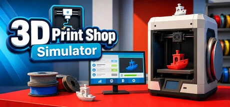 Games like 3D Print Shop Simulator