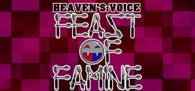 Heaven's Voice Feast of Famine Image