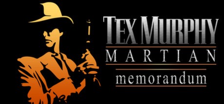 Games like Tex Murphy: Martian Memorandum