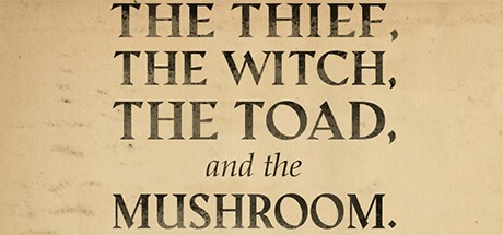 Games like The Thief, the Witch, the Toad, and the Mushroom.
